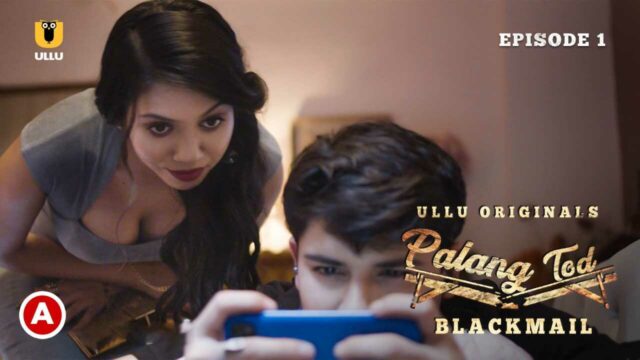 640px x 360px - blackmail palang tod web series review reaction - BindasMood.com