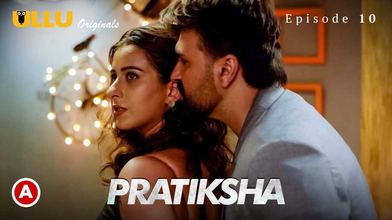 1280px x 720px - Pratiksha Part 2 Ep 10 Ullu Originals Hindi Hot Web Series