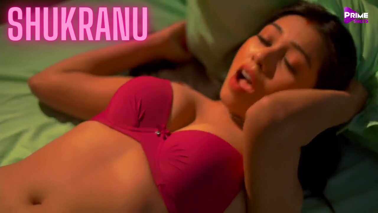 Shukranu Prime Shots Originals Hindi Hot Short Film 2021