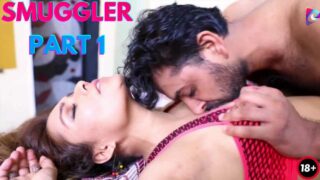Smuggler Part 1 Extraprime Originals Hindi Hot Short Film