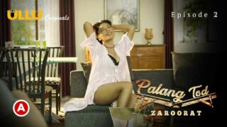 Palang Tod Zaroorat 2022 Ullu Hot Web Series Episode 2