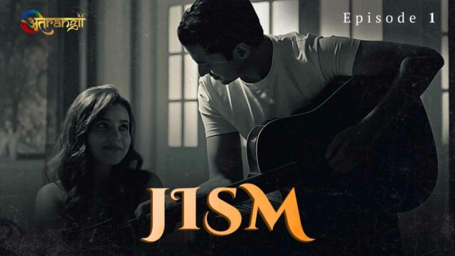 Jism 2022 Atrangi Originals Hindi Hot Web Series Episode 1