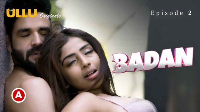 Badan 2023 Ullu Originals Hindi XXX Web Series Episode 2
