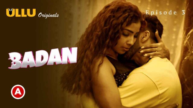 Badan 2023 Ullu Originals Hindi XXX Web Series Episode 3