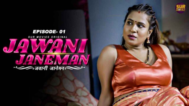 Jawaani Janeman 2023 Surmovies Hindi XXX Web Series Ep 1