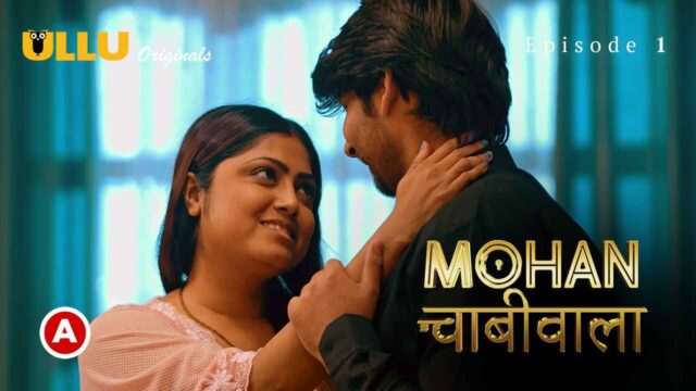 Mohan Chabhiwala 2023 Ullu Hindi XXX Web Series Episode 1