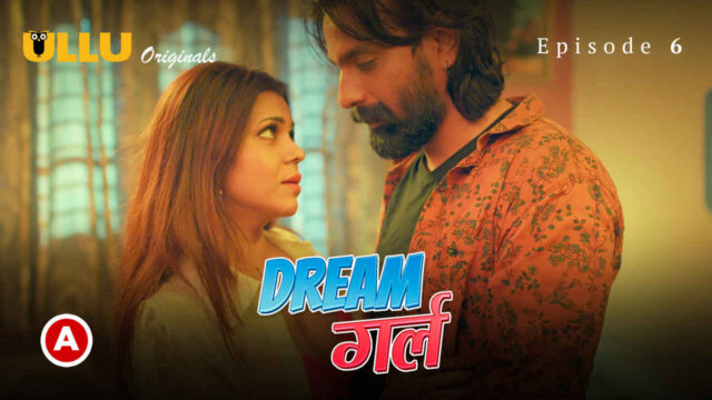 X Dream Hot Six - dream girl ullu originals hot web series - BindasMood.com