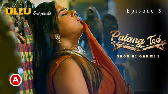 Palang Tod Xxx Video - Ullu Originals Web Series Hindi Hot Video - BindasMood.com