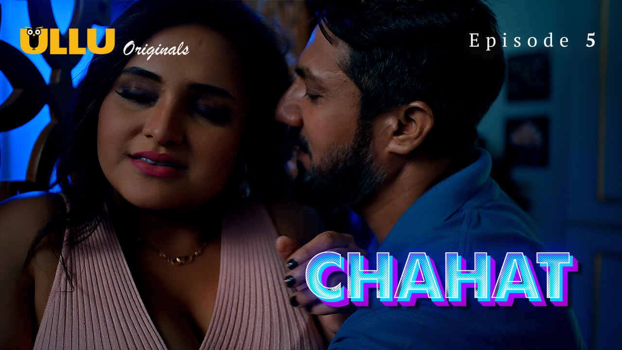 Chahat 2023 Ullu Originals Hindi XXX Web Series Episode 5